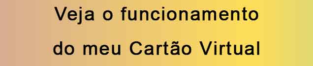 Veja o funcionammento do meu cartão virtual